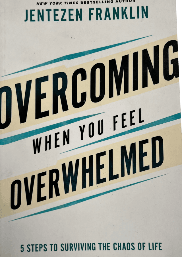Overcoming When You Feel Overwhelmed
